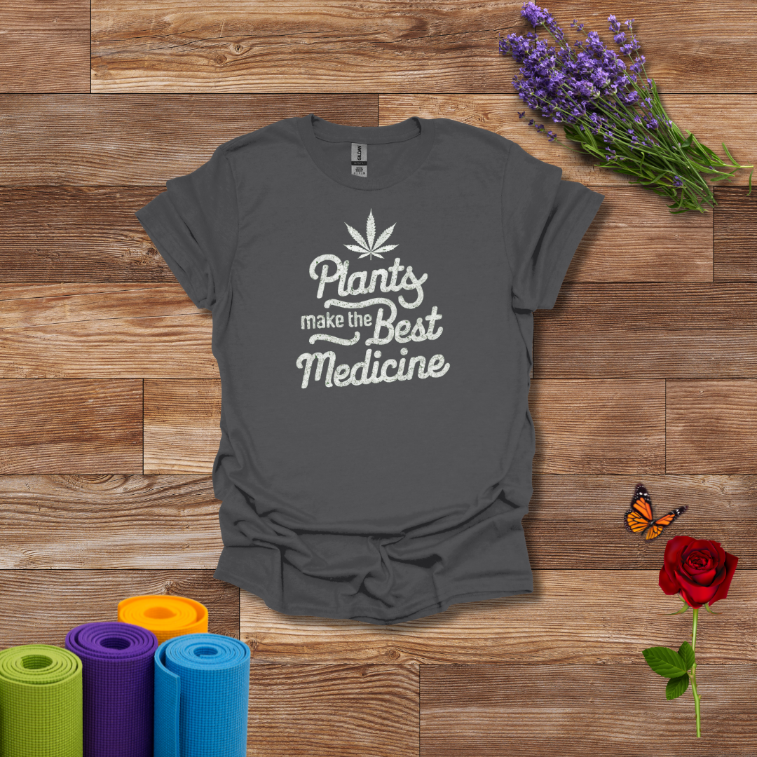Plants Make the Best Medicine T-Shirt